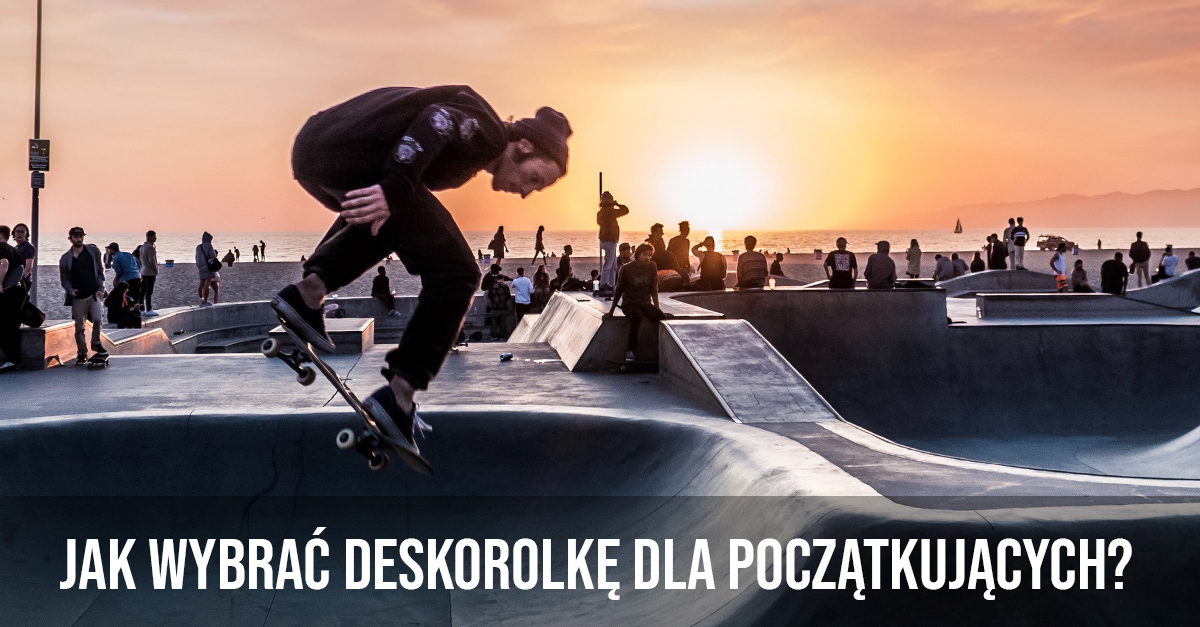 Jak si vybrat skateboard? Průvodce pro začátečníky